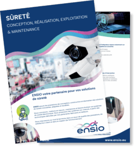 Plaquette commerciale ENSIO sur l'activité Sûreté – Conception, réalisation, exploitation et maintenance de systèmes de sécurité électronique